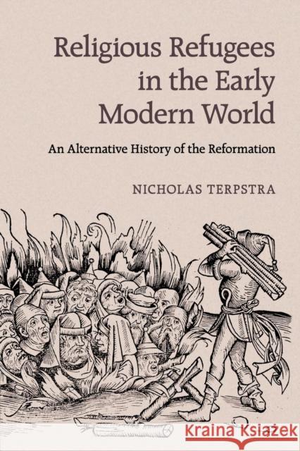 Religious Refugees in the Early Modern World: An Alternative History of the Reformation