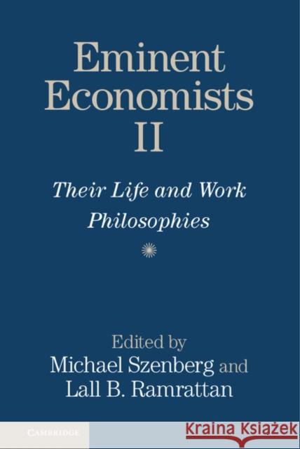 Eminent Economists II: Their Life and Work Philosophies