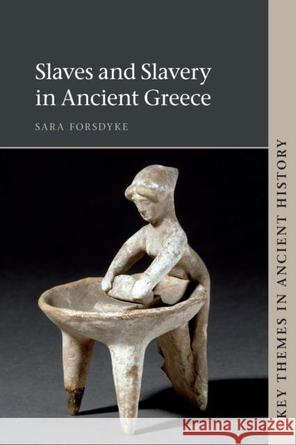 Slaves and Slavery in Ancient Greece