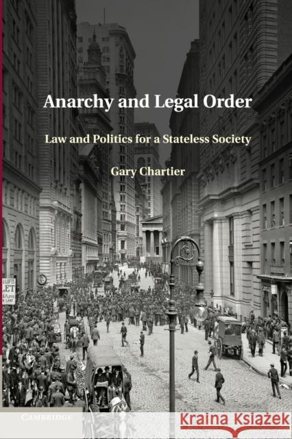 Anarchy and Legal Order: Law and Politics for a Stateless Society