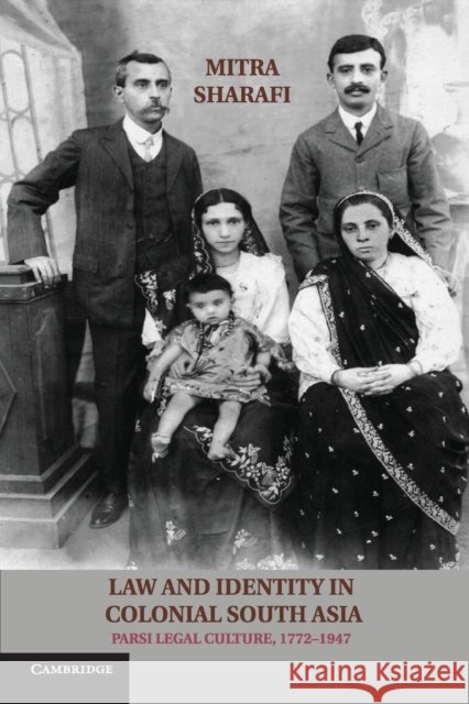 Law and Identity in Colonial South Asia: Parsi Legal Culture, 1772-1947