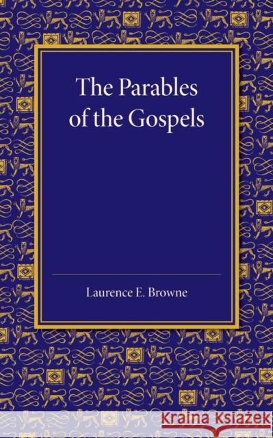 The Parables of the Gospels in the Light of Modern Criticism: Hulsean Prize Essay, 1912