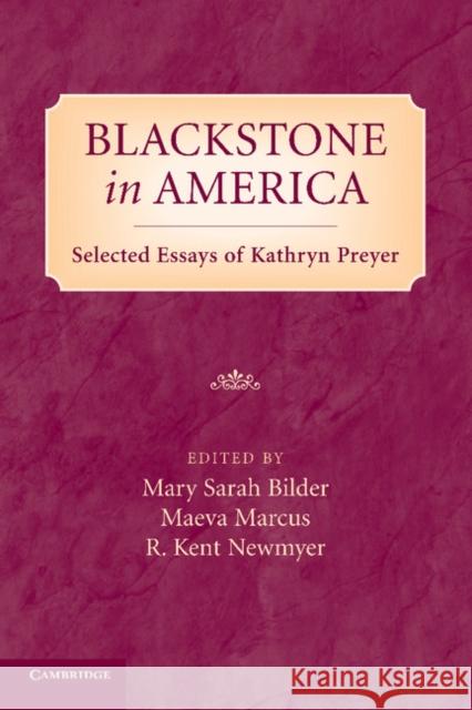 Blackstone in America: Selected Essays of Kathryn Preyer