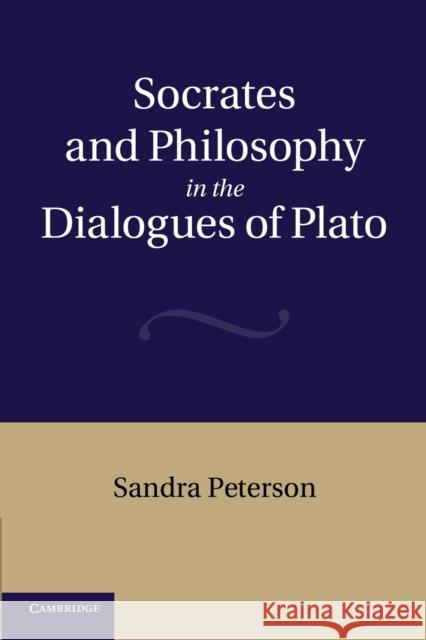 Socrates and Philosophy in the Dialogues of Plato