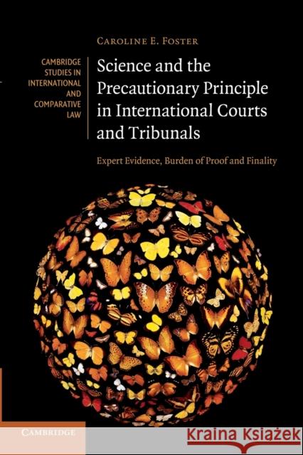 Science and the Precautionary Principle in International Courts and Tribunals: Expert Evidence, Burden of Proof and Finality