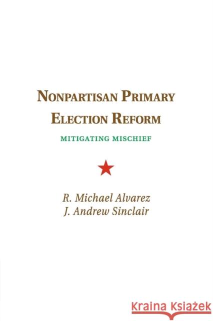 Nonpartisan Primary Election Reform: Mitigating Mischief