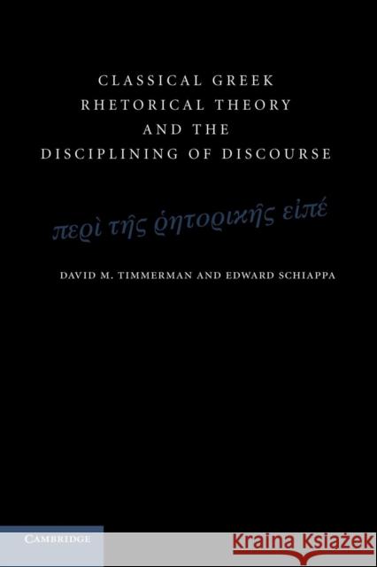 Classical Greek Rhetorical Theory and the Disciplining of Discourse