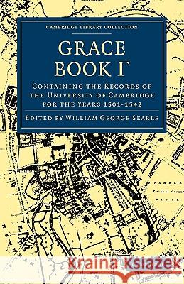 Grace Book Gamma: Containing the Records of the University of Cambridge for the Years 1501–1542