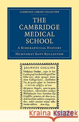 The Cambridge Medical School: A Biographical History