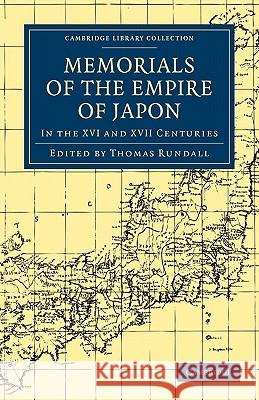 Memorials of the Empire of Japon: In the XVI and XVII Centuries