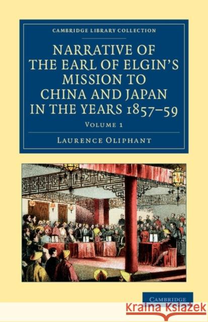 Narrative of the Earl of Elgin's Mission to China and Japan, in the Years 1857, '58, '59