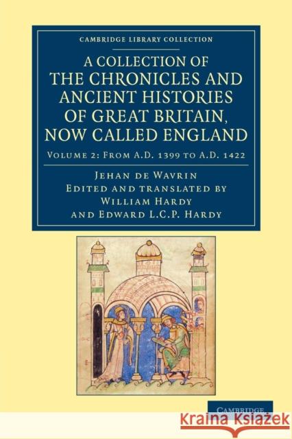 A Collection of the Chronicles and Ancient Histories of Great Britain, Now Called England