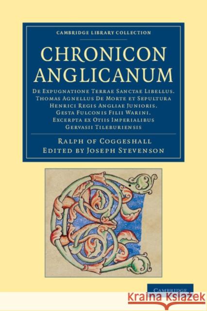 Chronicon Anglicanum: de Expugnatione Terrae Sanctae Libellus. Thomas Agnellus de Morte Et Sepultura Henrici Regis Angliae Junioris. Gesta F