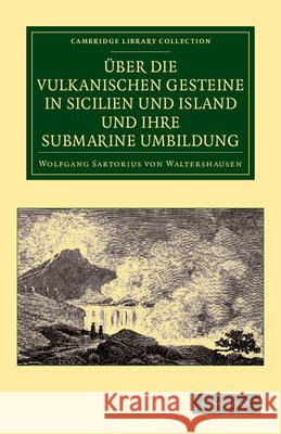 Über die vulkanischen Gesteine in Sicilien und Island und ihre Submarine Umbildung