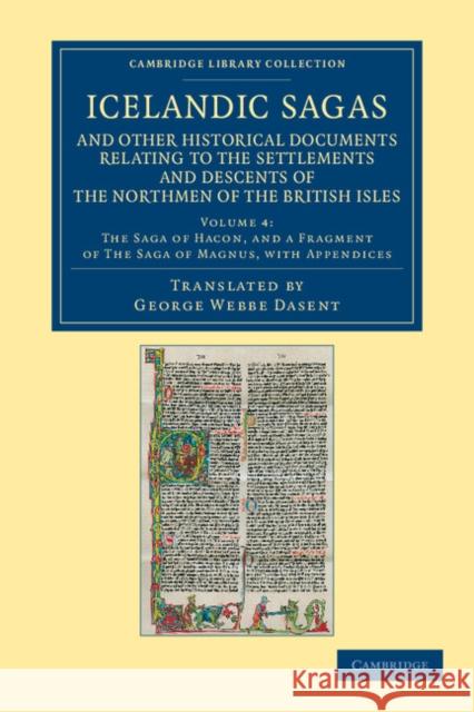 Icelandic Sagas and Other Historical Documents Relating to the Settlements and Descents of the Northmen of the British Isles