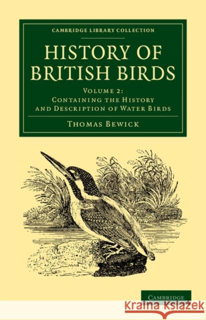 History of British Birds: Volume 2, Containing the History and Description of Water Birds