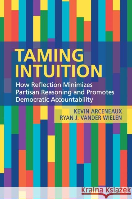 Taming Intuition: How Reflection Minimizes Partisan Reasoning and Promotes Democratic Accountability
