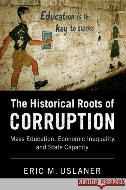 The Historical Roots of Corruption: Mass Education, Economic Inequality, and State Capacity