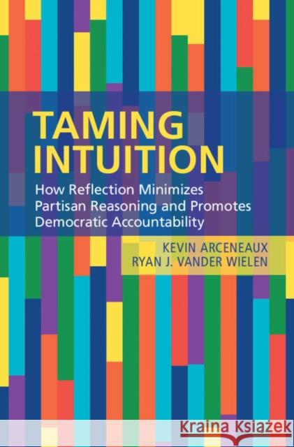 Taming Intuition: How Reflection Minimizes Partisan Reasoning and Promotes Democratic Accountability