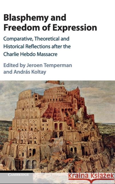 Blasphemy and Freedom of Expression: Comparative, Theoretical and Historical Reflections After the Charlie Hebdo Massacre