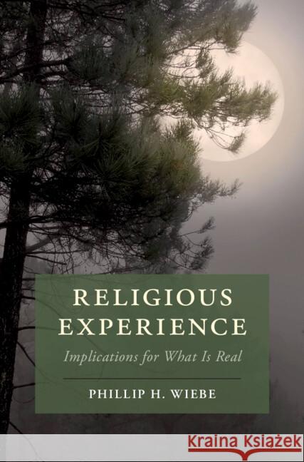 Religious Experience: Implications for What Is Real