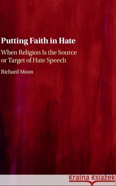 Putting Faith in Hate: When Religion Is the Source or Target of Hate Speech