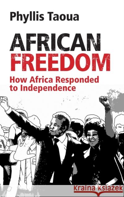 African Freedom: How Africa Responded to Independence