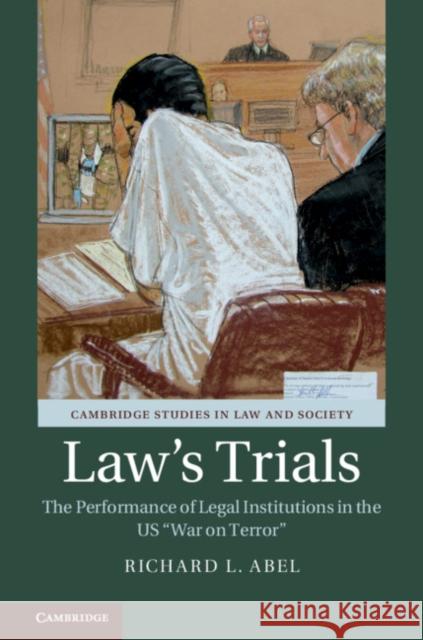 Law's Trials: The Performance of Legal Institutions in the Us 'War on Terror'