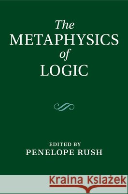 The Metaphysics of Logic