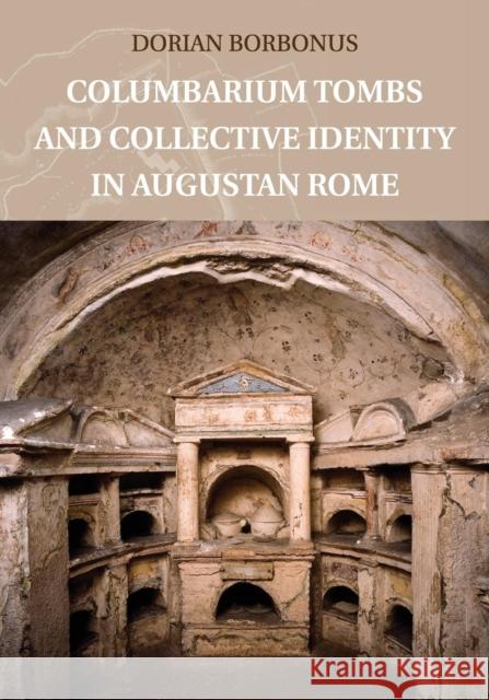 Columbarium Tombs and Collective Identity in Augustan Rome