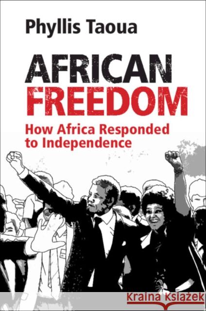 African Freedom: How Africa Responded to Independence