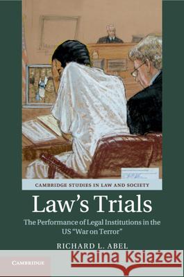 Law's Trials: The Performance of Legal Institutions in the Us 'War on Terror'