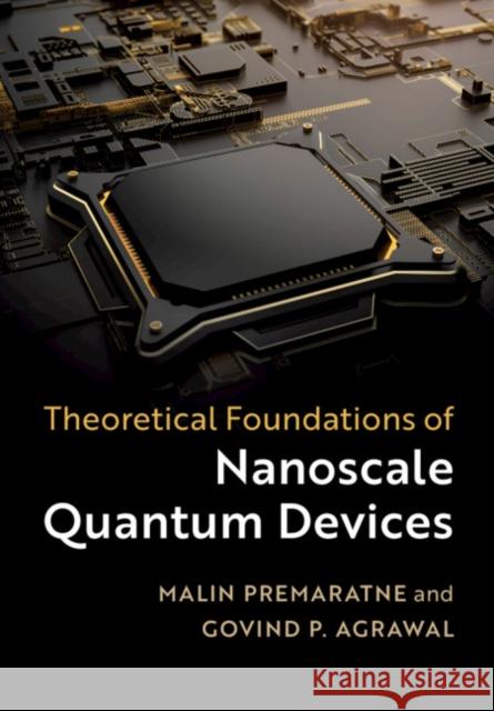 Theoretical Foundations of Nanoscale Quantum Devices