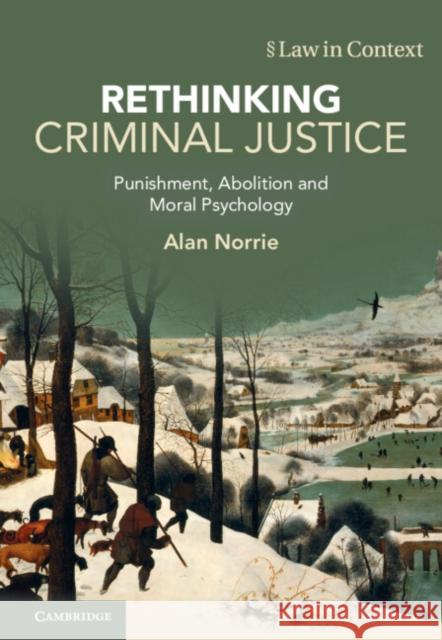 Rethinking Criminal Justice: Punishment, Abolition and Moral Psychology