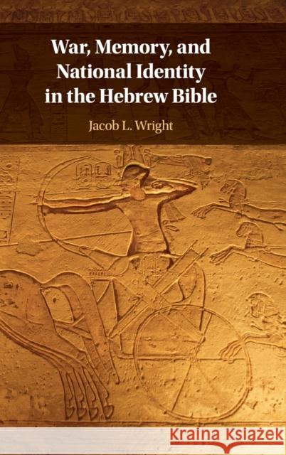 War, Memory, and National Identity in the Hebrew Bible