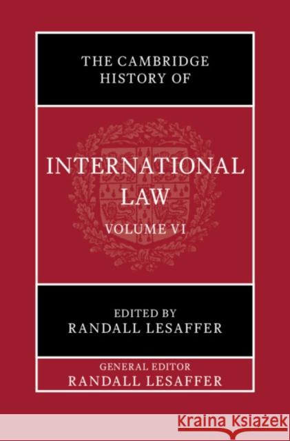 The Cambridge History of International Law: Volume 6, International Law in Early Modern Europe