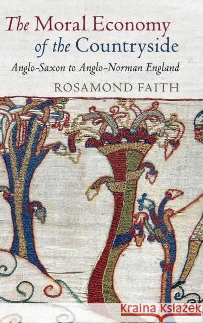 The Moral Economy of the Countryside: Anglo-Saxon to Anglo-Norman England