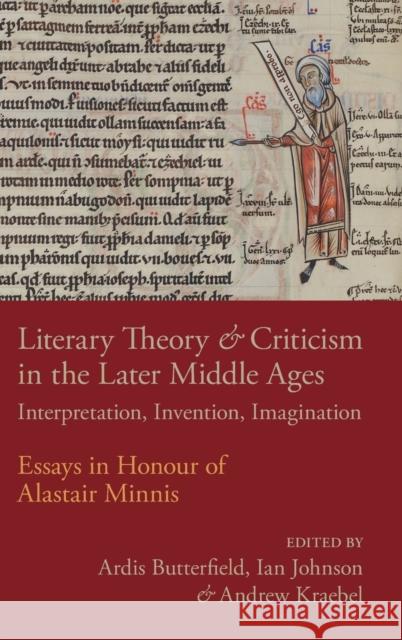 Literary Theory and Criticism in the Later Middle Ages: Interpretation, Invention, Imagination