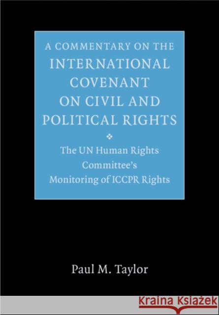 A Commentary on the International Covenant on Civil and Political Rights: The UN Human Rights Committee's Monitoring of ICCPR Rights