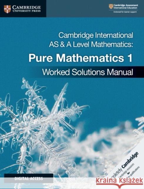 Cambridge International AS & A Level Mathematics Pure Mathematics 1 Worked Solutions Manual with Digital Access