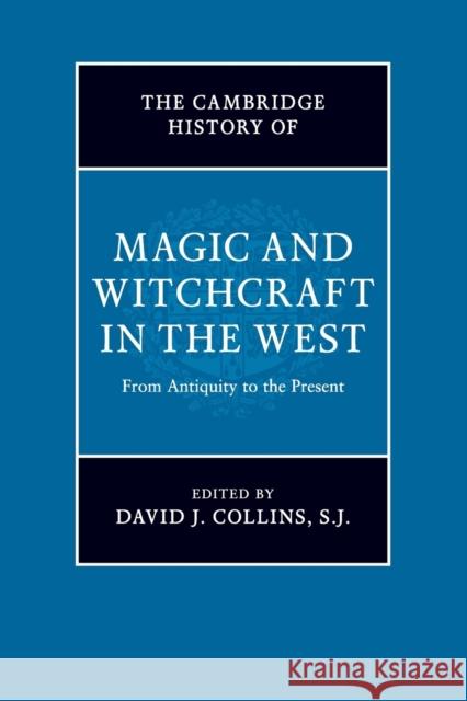 The Cambridge History of Magic and Witchcraft in the West: From Antiquity to the Present