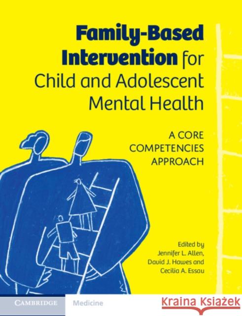 Family-Based Intervention for Child and Adolescent Mental Health: A Core Competencies Approach