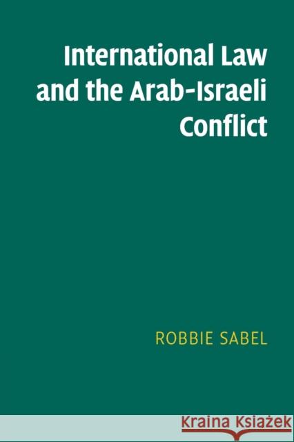 International Law and the Arab-Israeli Conflict