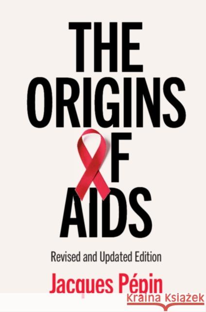 The Origins of AIDS
