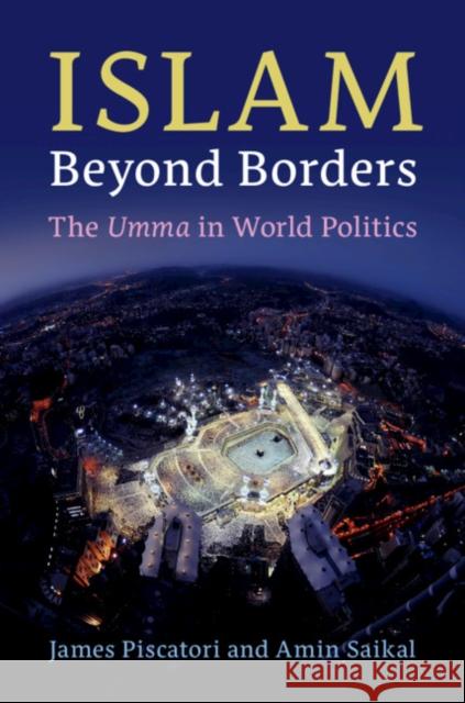 Islam Beyond Borders: The Umma in World Politics