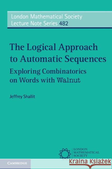 The Logical Approach to Automatic Sequences: Exploring Combinatorics on Words with Walnut