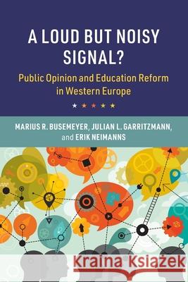A Loud but Noisy Signal?: Public Opinion and Education Reform in Western Europe