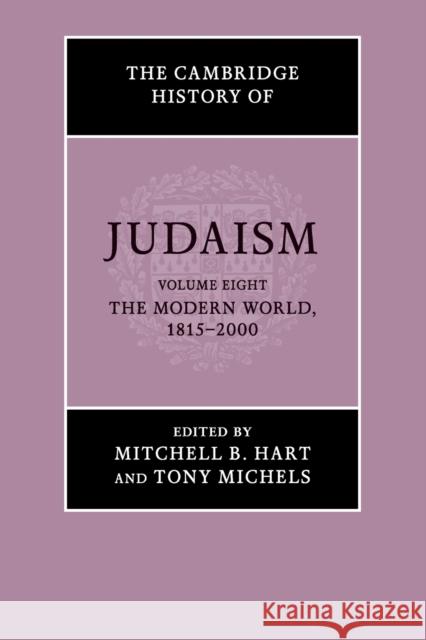 The Cambridge History of Judaism: Volume 8, the Modern World, 1815-2000