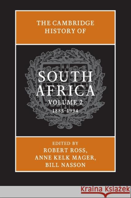 The Cambridge History of South Africa: Volume 2, 1885-1994