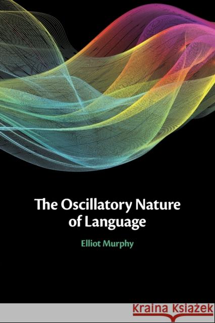 The Oscillatory Nature of Language